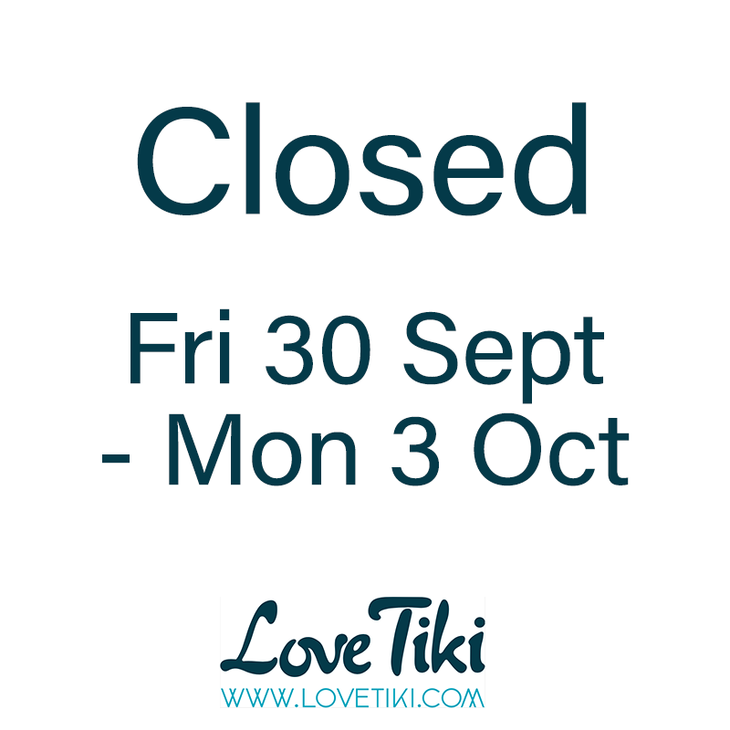 Love Tiki  -  Closed  30 September - 3 October