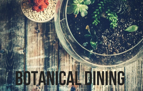 BOTANICAL DINING