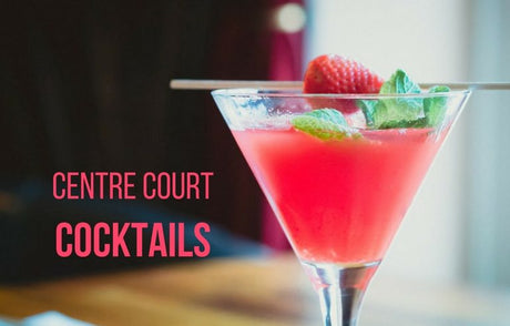CENTRE COURT COCKTAILS