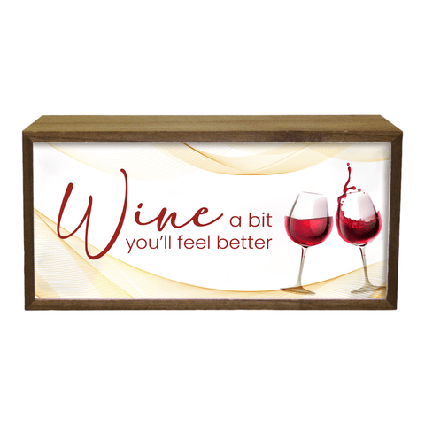 Decorative sign with wine glasses and text 'Wine a bit you'll feel better' on a white background.