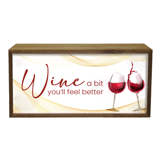 Decorative sign with wine glasses and text 'Wine a bit you'll feel better' on a white background.